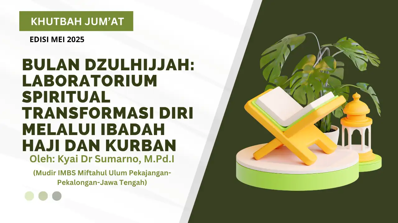 Khutbah Jum'at Bulan Dzulhijjah:  Laboratorium spiritual  Transformasi diri melalui ibadah haji dan kurban